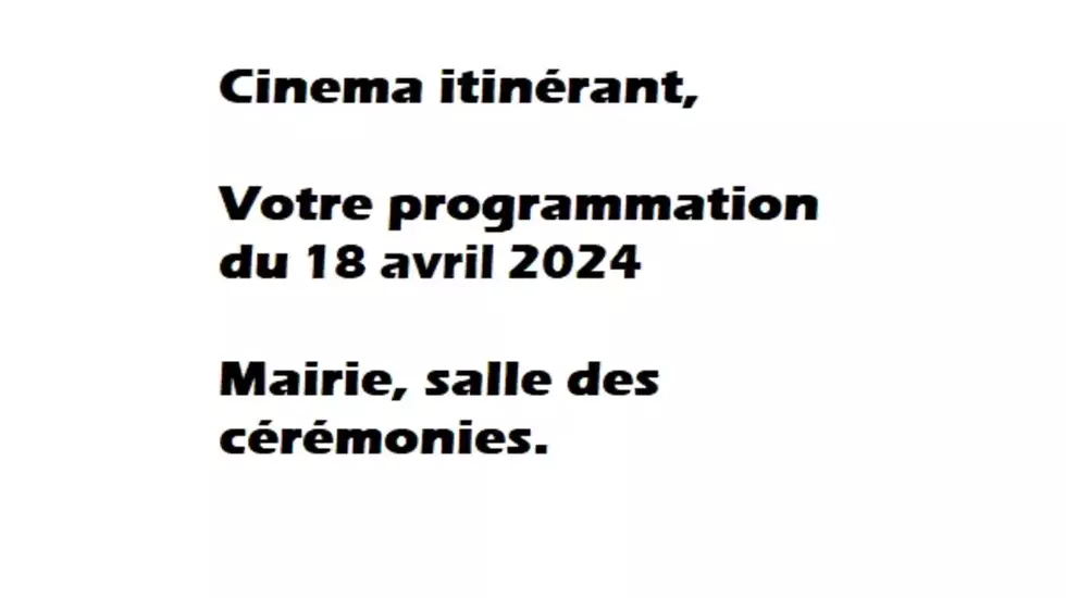 Cinéma itinérant - Votre programmation cinéma du 18 avril 2024